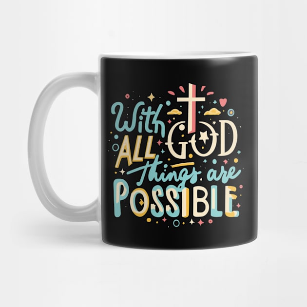 With God All Things Are Possible - Christian Quote by Art-Jiyuu